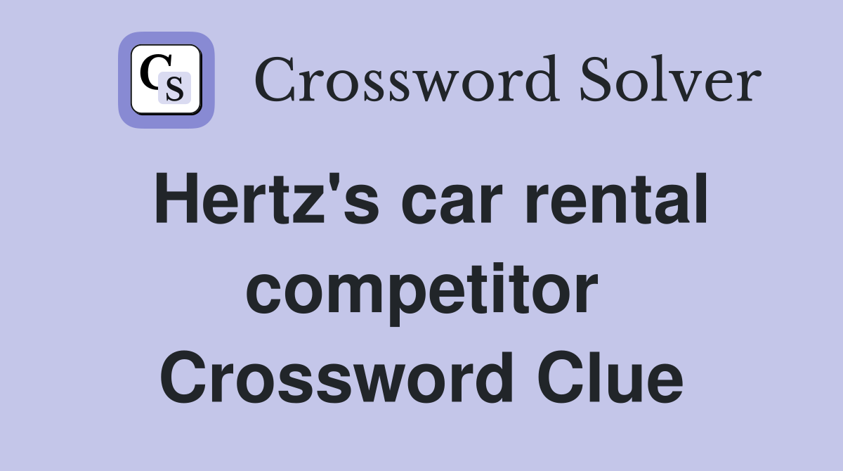 Hertz's car rental competitor Crossword Clue