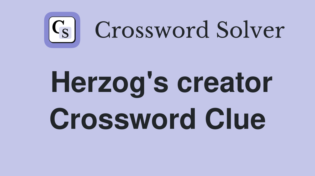 Herzog's creator Crossword Clue