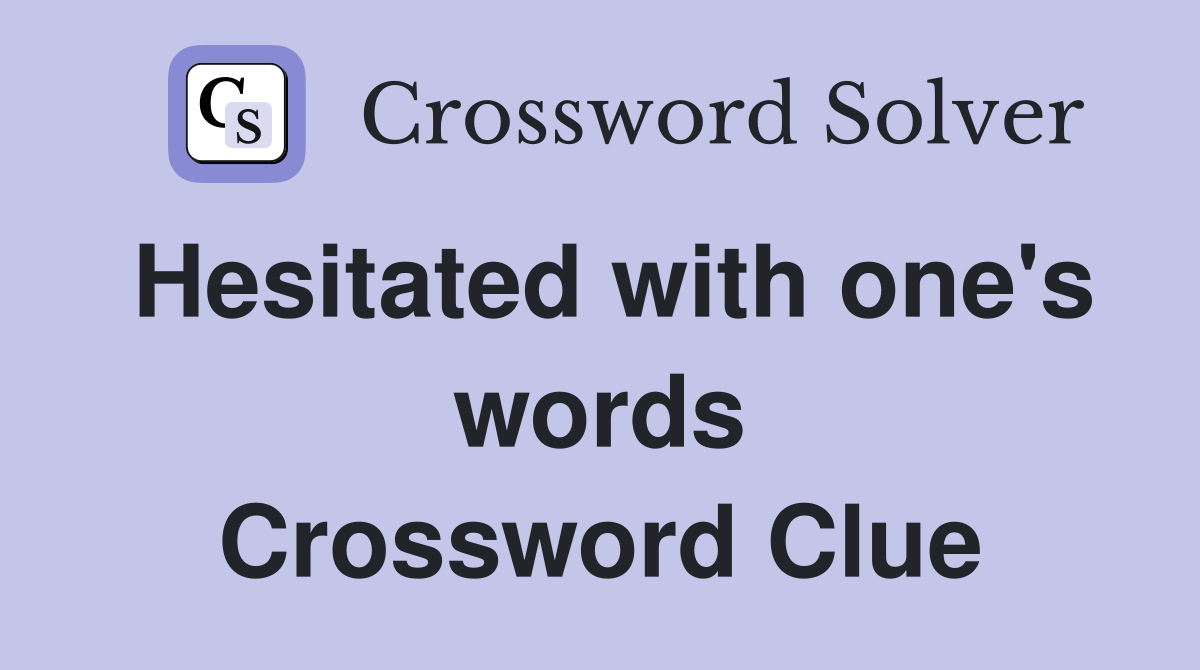 Hesitated with one's words Crossword Clue