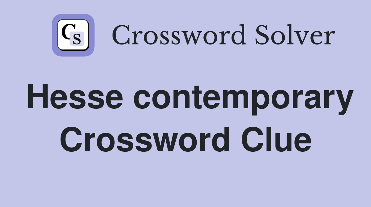 Hesse contemporary Crossword Clue