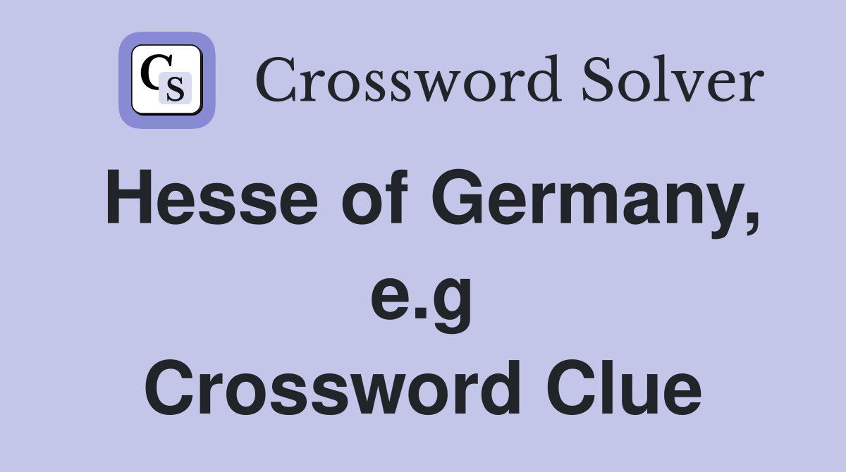 Hesse of Germany, e.g Crossword Clue