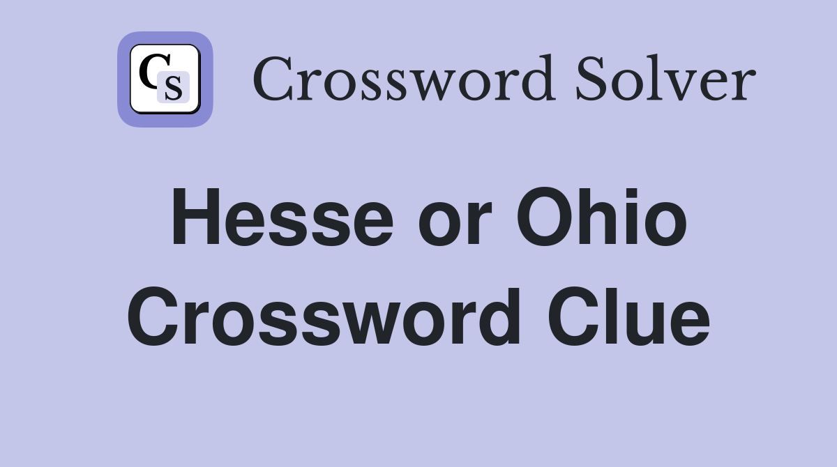 Hesse or Ohio Crossword Clue