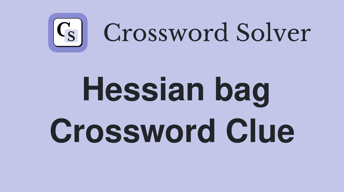 Hessian bag Crossword Clue