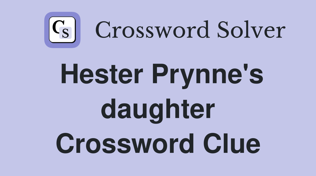 Hester Prynne's daughter Crossword Clue