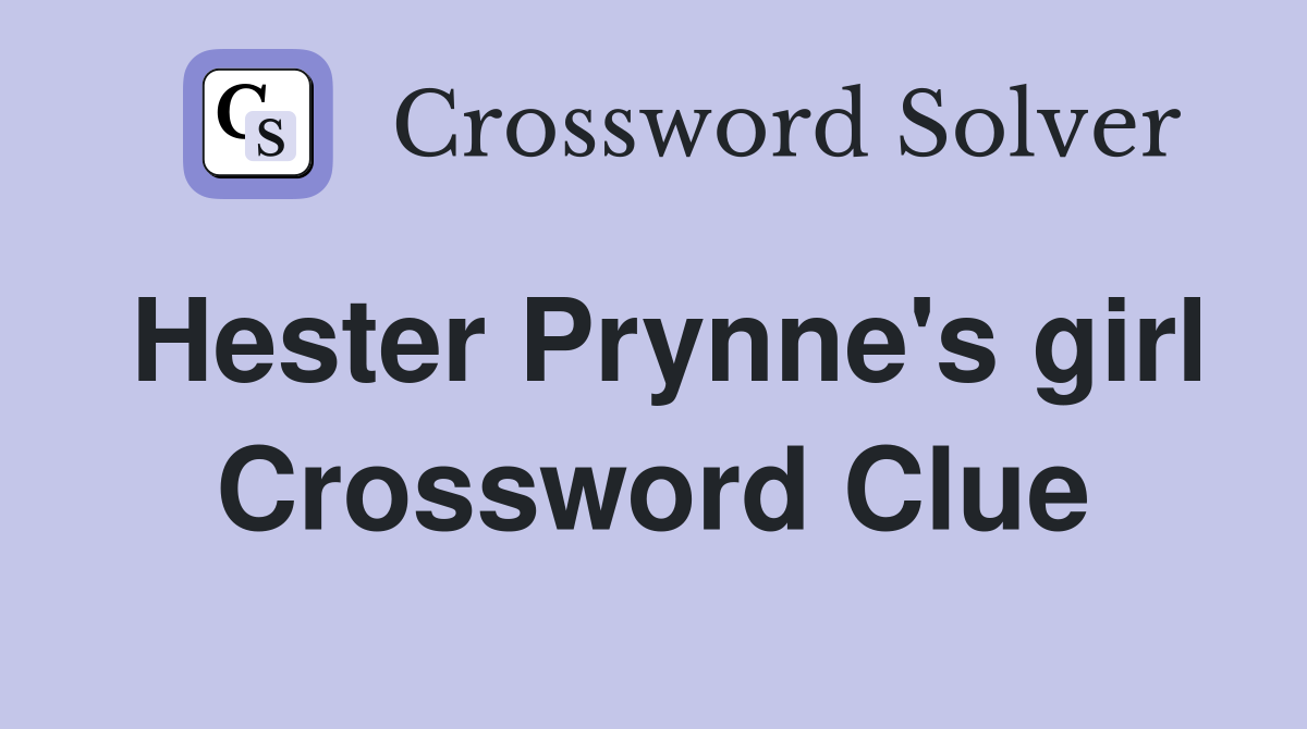 Hester Prynne's girl Crossword Clue