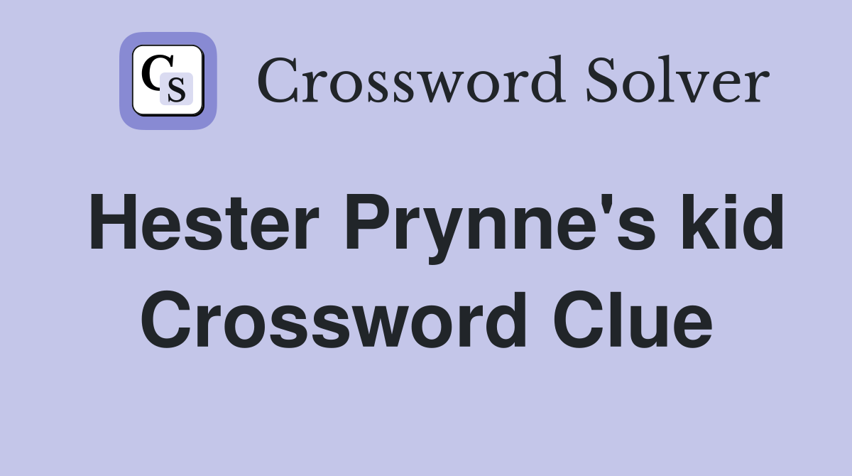 Hester Prynne's kid Crossword Clue