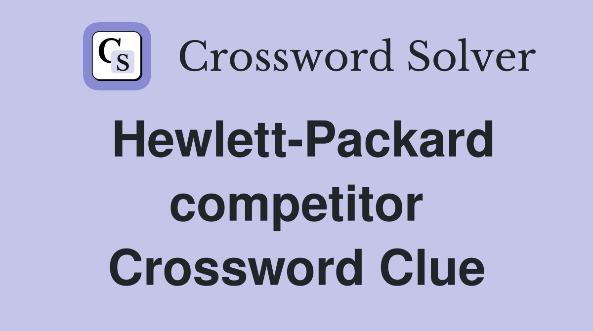 Hewlett-Packard competitor Crossword Clue