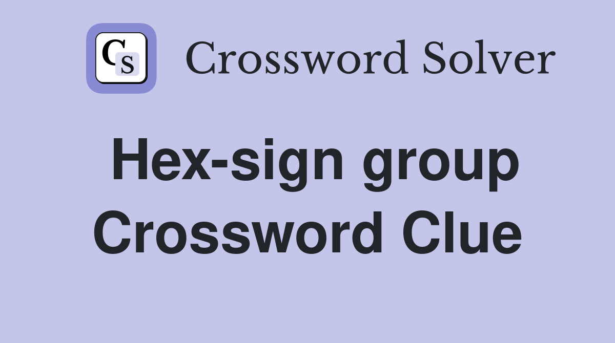 Hex-sign group Crossword Clue