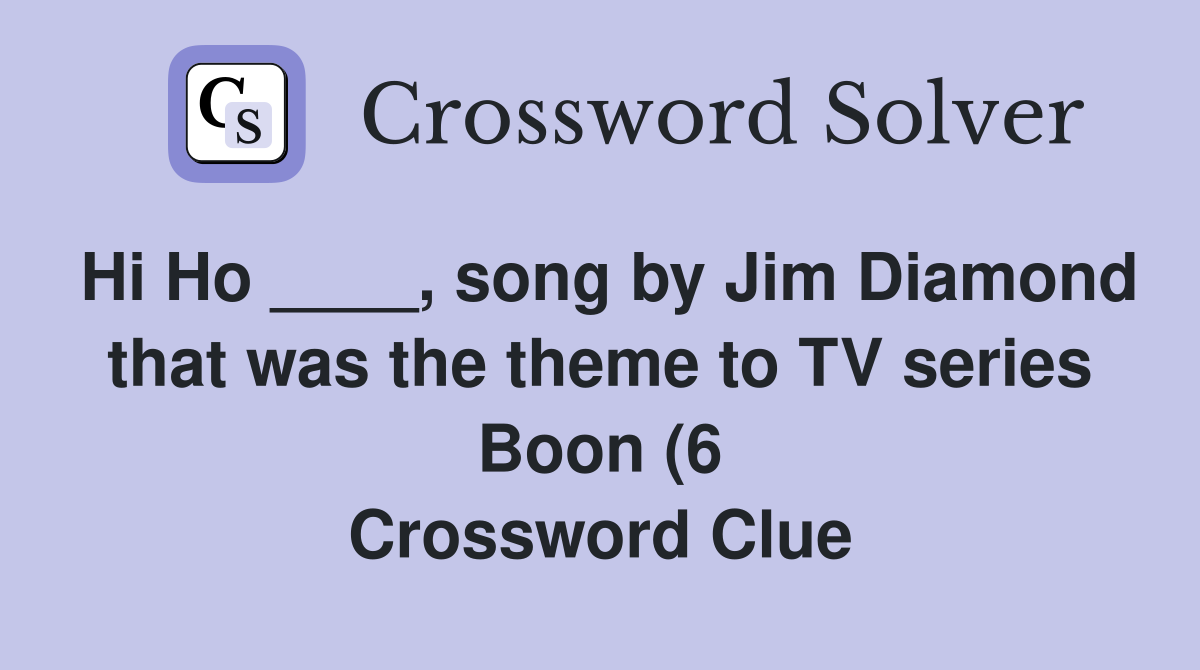 Hi Ho song by Jim Diamond that was the theme to TV series Boon (6 Hi Ho song by Jim Diamond that was the theme to TV series Boon (6
