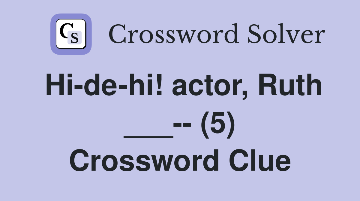 Hi-de-hi! actor, Ruth ___-- (5) Crossword Clue