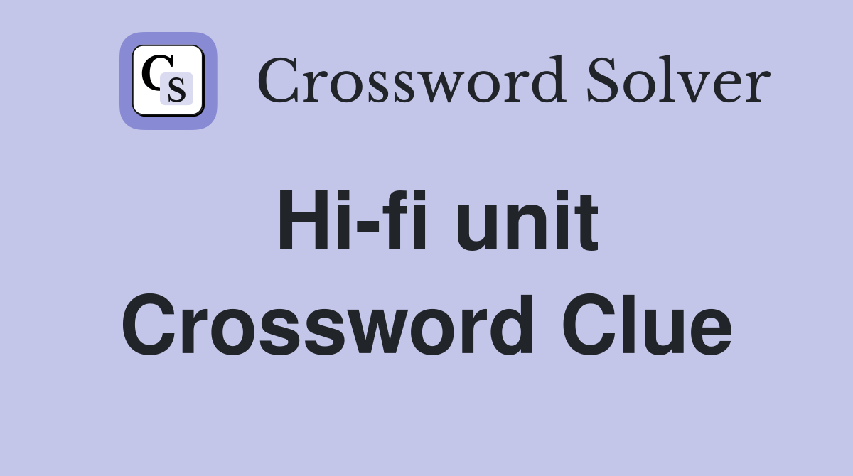 Hi-fi unit Crossword Clue
