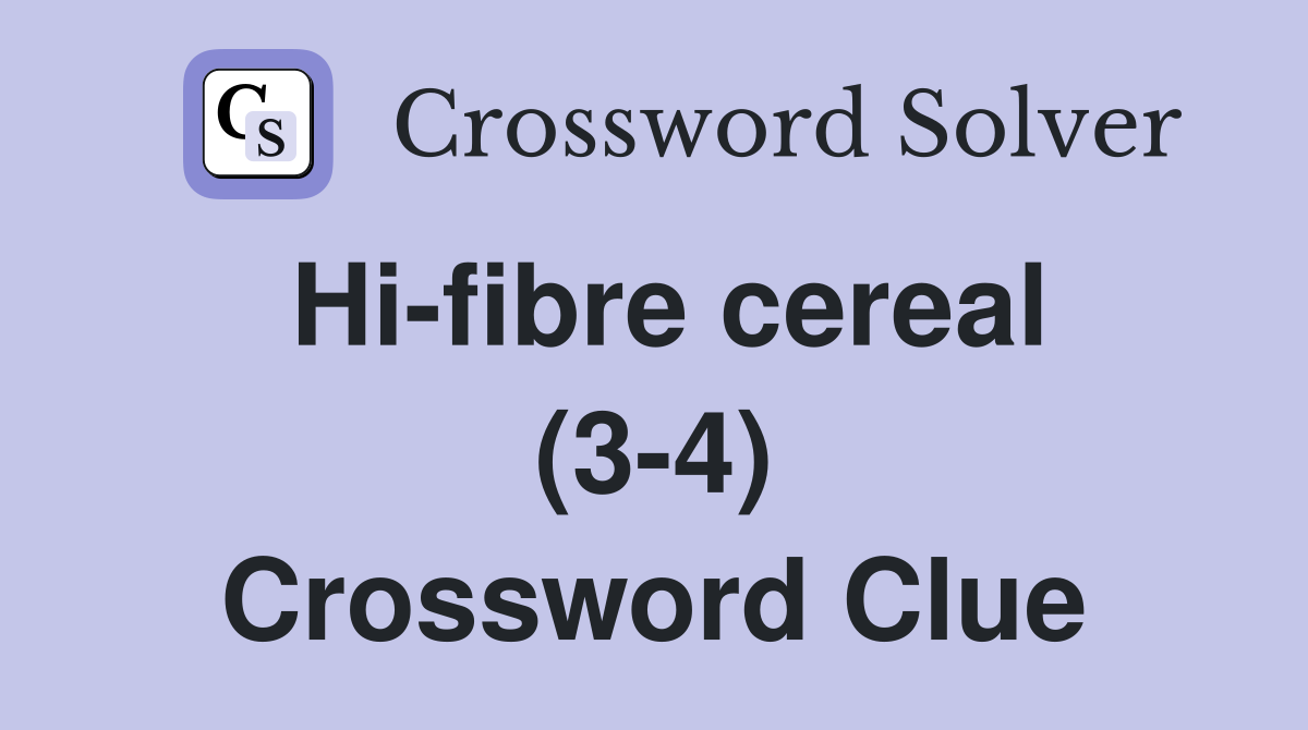 Hi-fibre cereal (3-4) Crossword Clue