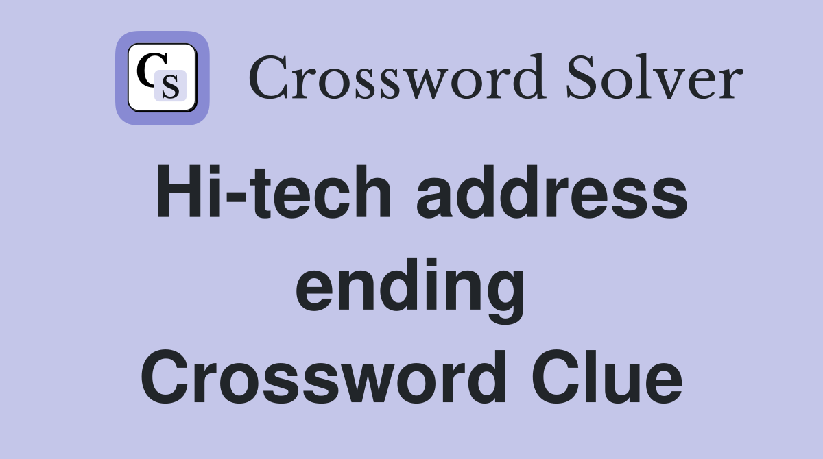 Hi-tech address ending Crossword Clue
