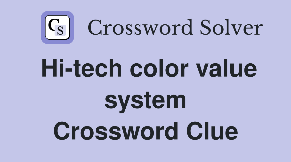 Hi-tech color value system Crossword Clue