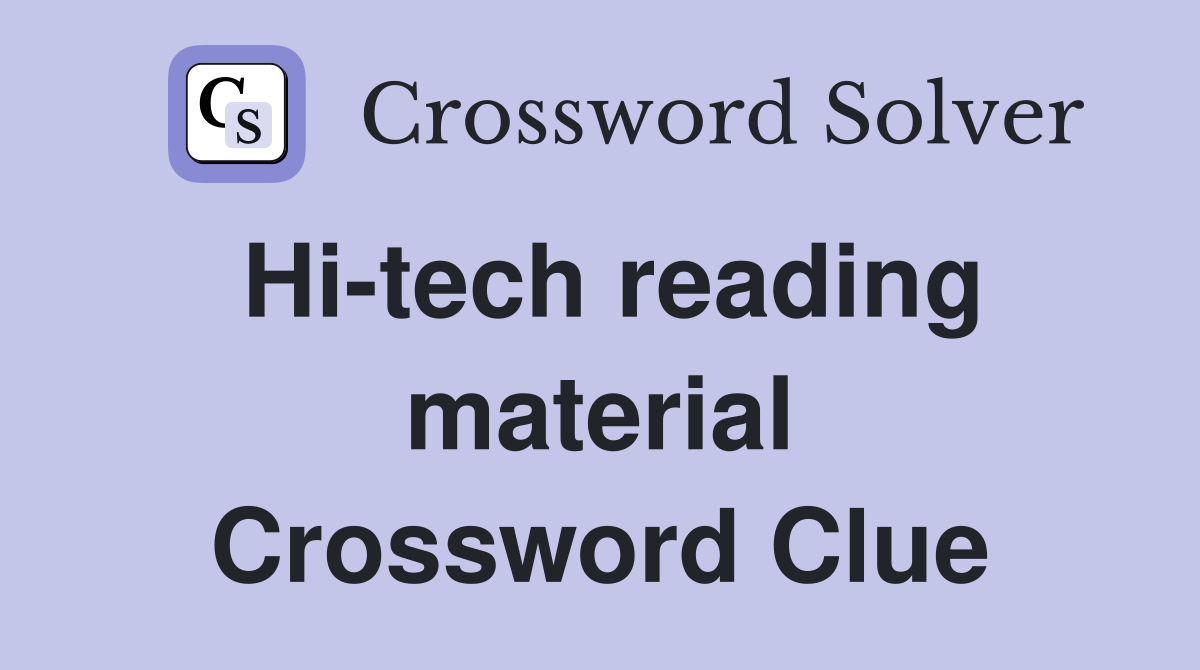 Hi-tech reading material Crossword Clue