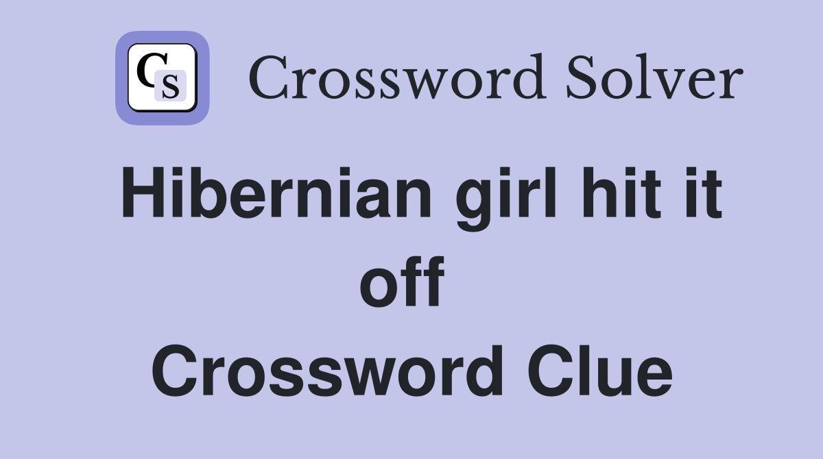 Hibernian girl hit it off  Crossword Clue