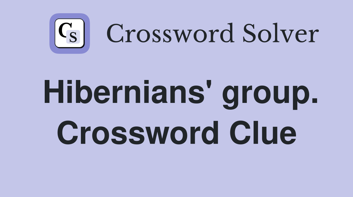 Hibernians' group. Crossword Clue