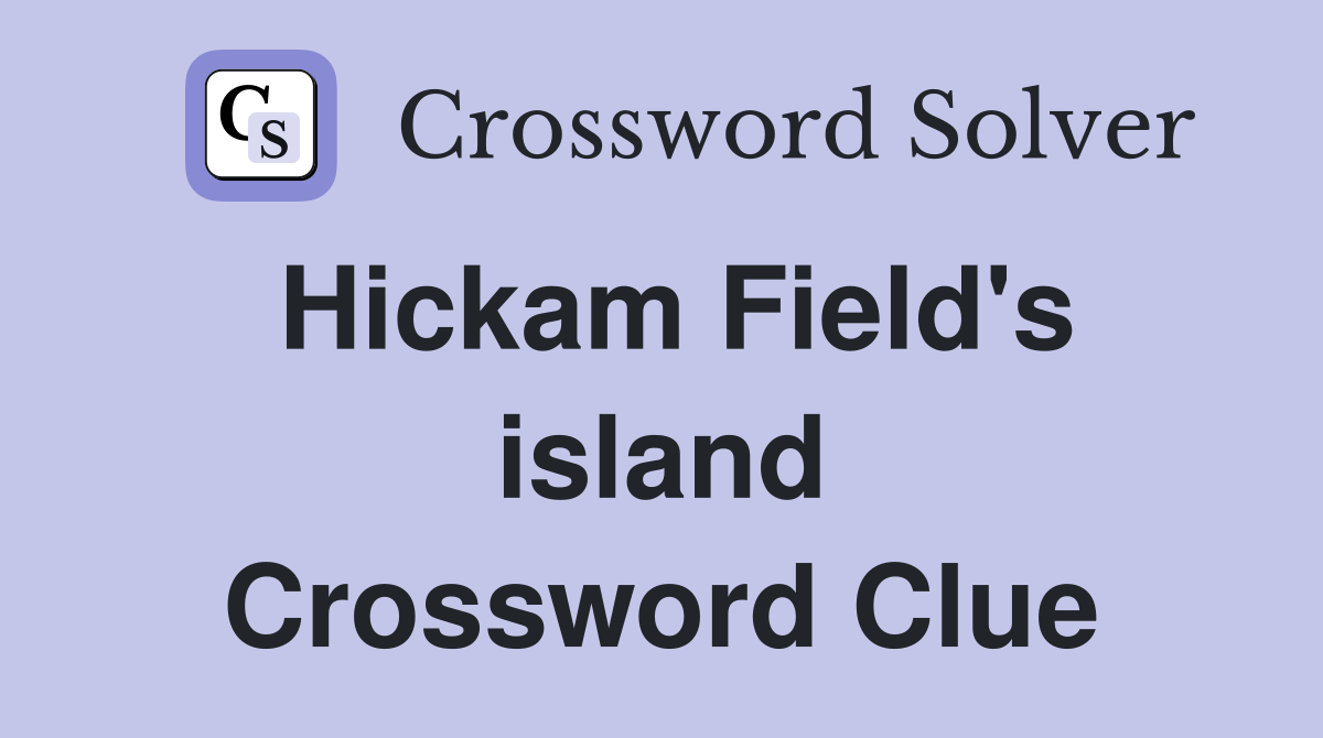 Hickam Field's island Crossword Clue