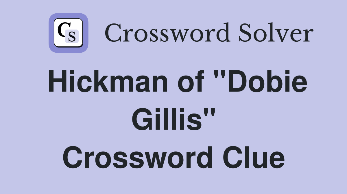 Hickman of "Dobie Gillis" Crossword Clue