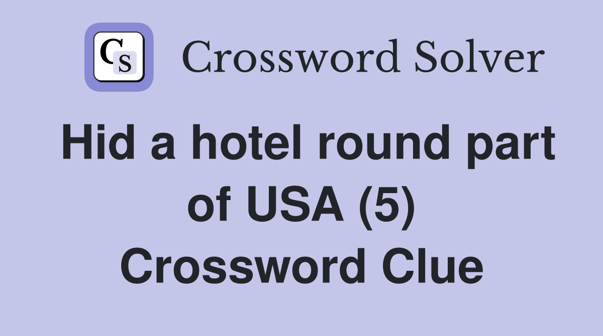 Hid a hotel round part of USA (5) Crossword Clue