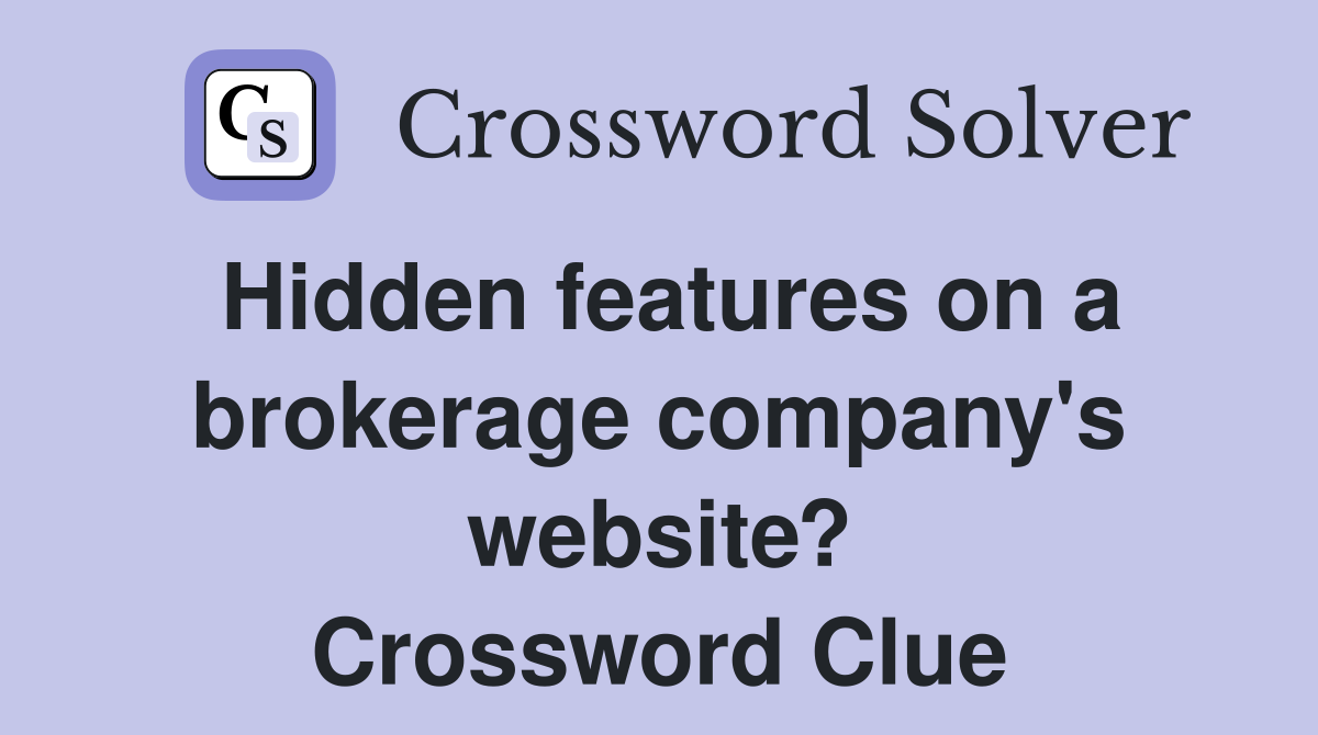 Hidden features on a brokerage company's website? Crossword Clue