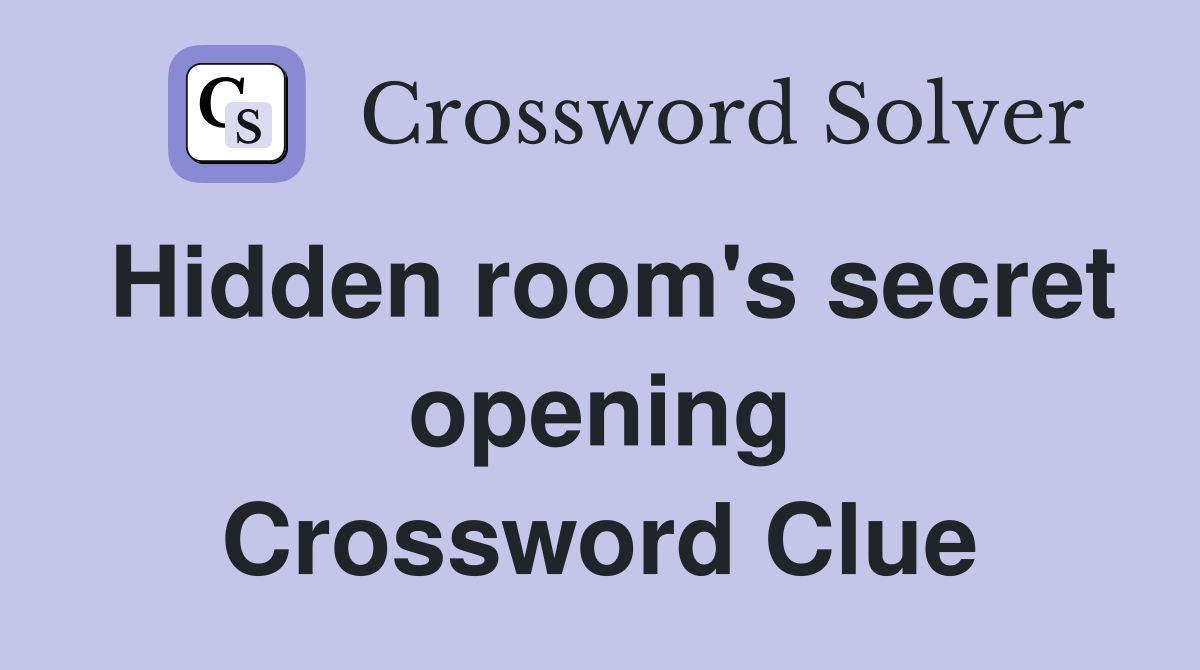 Hidden room's secret opening Crossword Clue