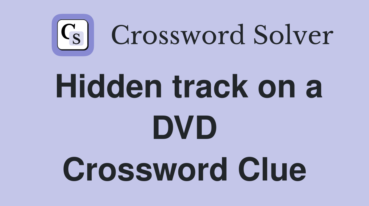 Hidden track on a DVD Crossword Clue