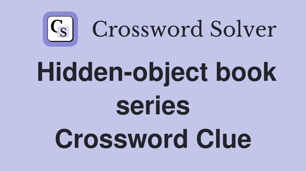 Hidden-object book series Crossword Clue