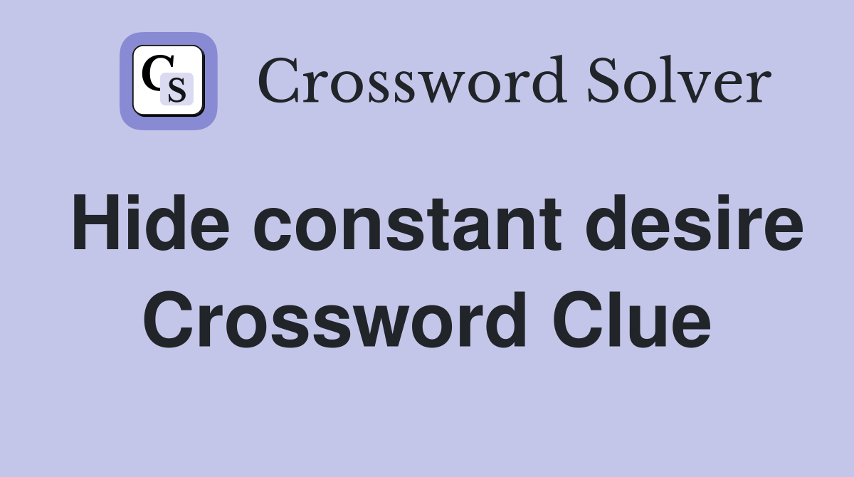 Hide constant desire Crossword Clue