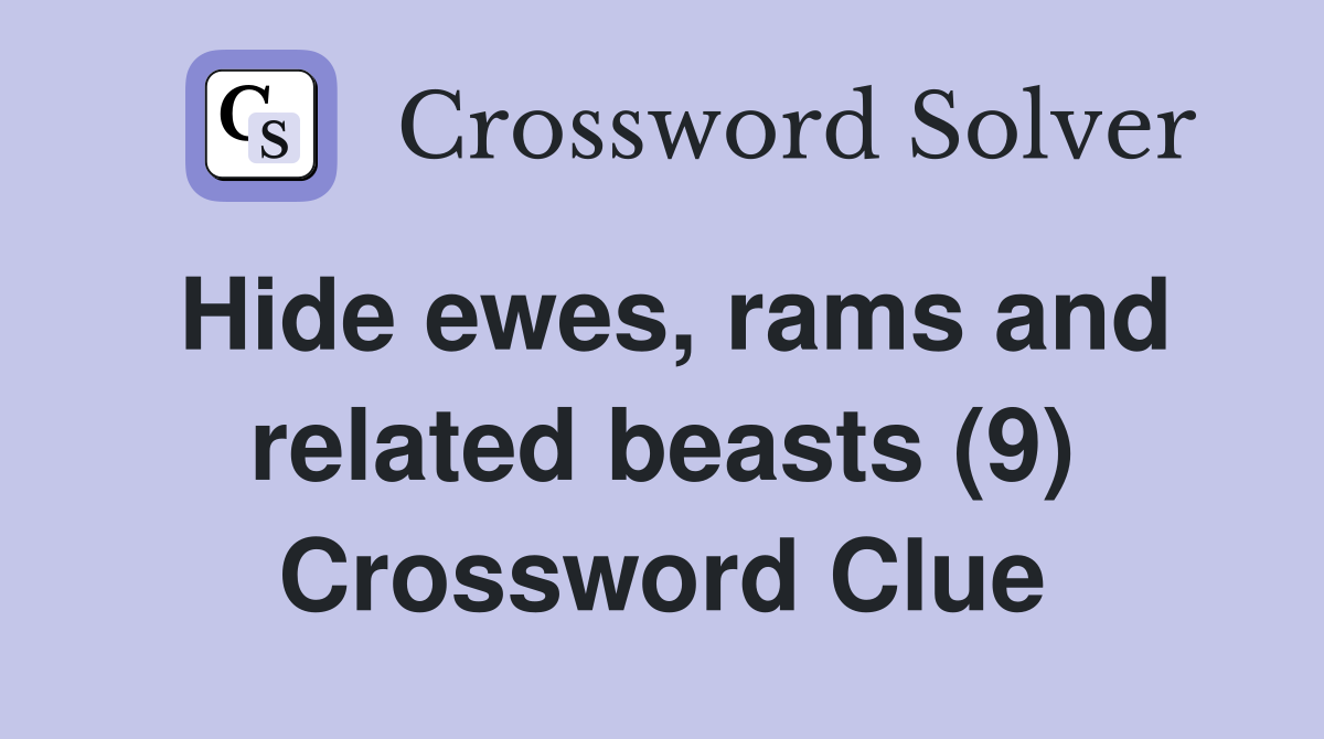 Hide ewes, rams and related beasts (9) Crossword Clue