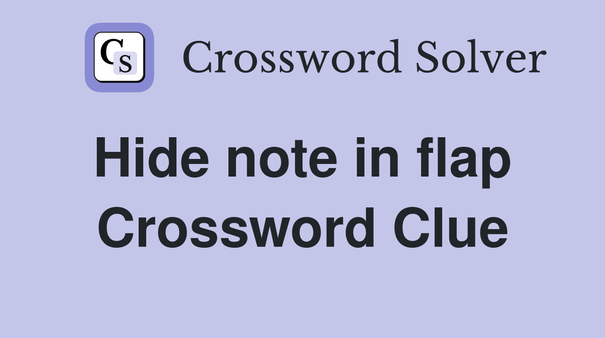 Hide note in flap  Crossword Clue