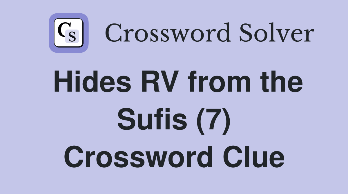 Hides RV from the Sufis (7) Crossword Clue