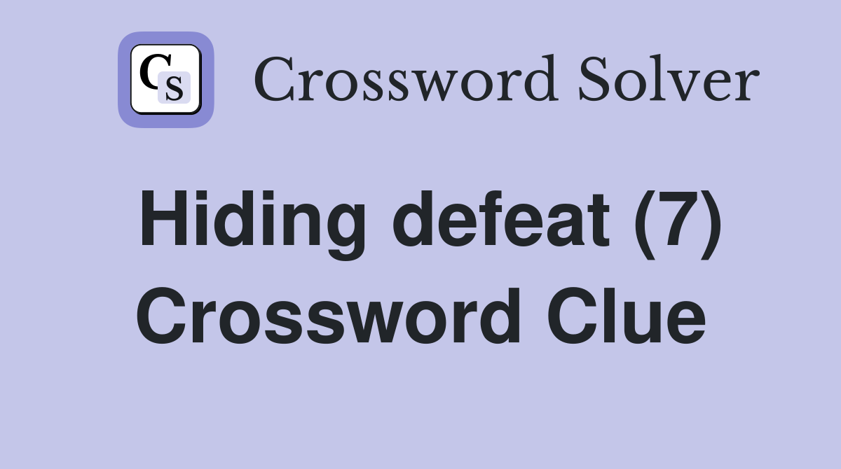 Hiding defeat (7) Crossword Clue