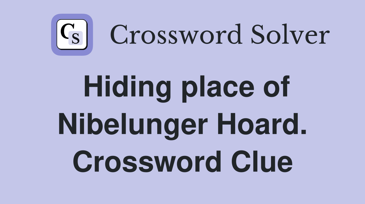Hiding place of Nibelunger Hoard. Crossword Clue