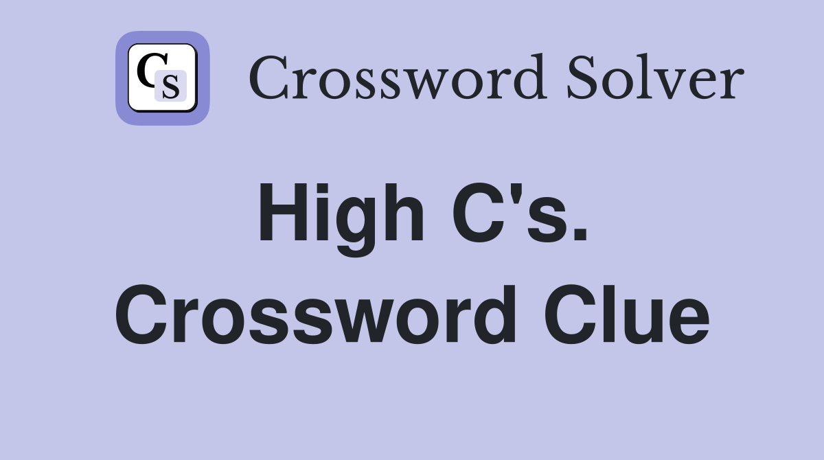 High C's. Crossword Clue