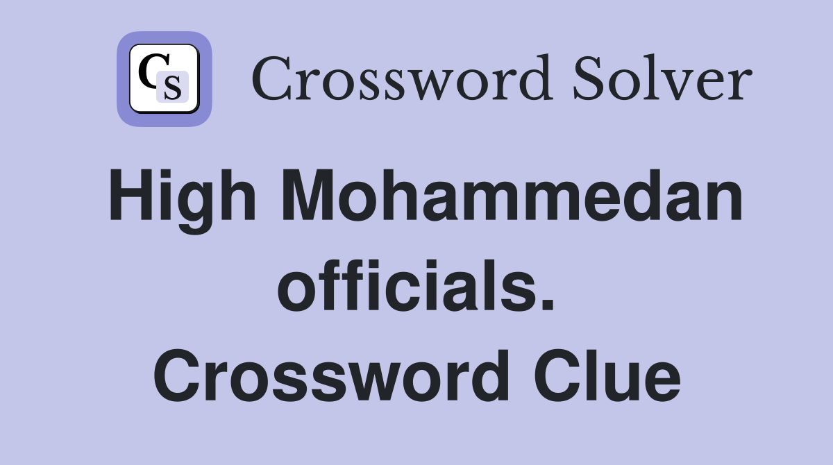 High Mohammedan officials. Crossword Clue