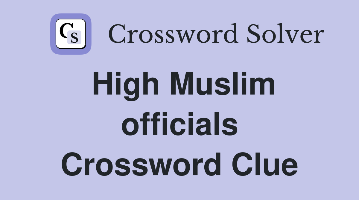 High Muslim officials Crossword Clue