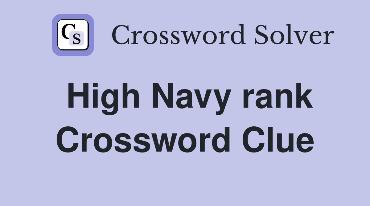 High Navy rank Crossword Clue