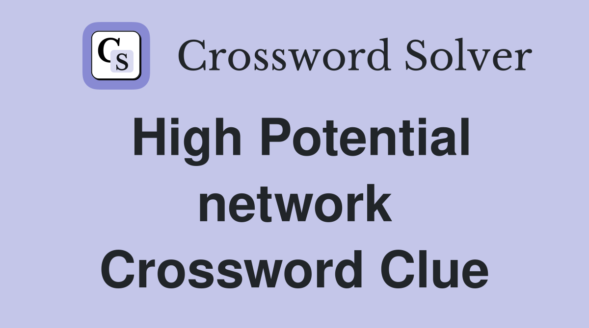 High Potential network Crossword Clue