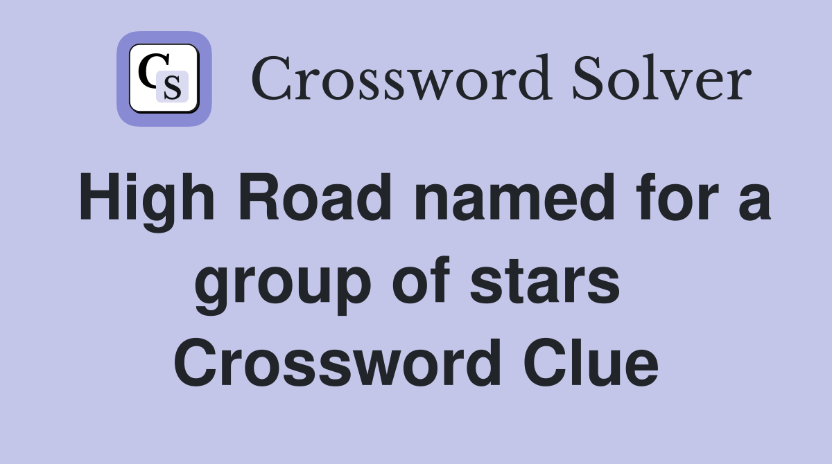 High Road named for a group of stars  Crossword Clue