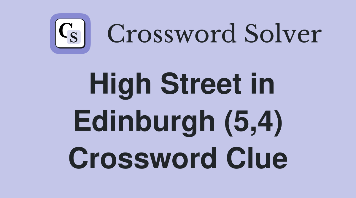 High Street in Edinburgh (5,4) Crossword Clue