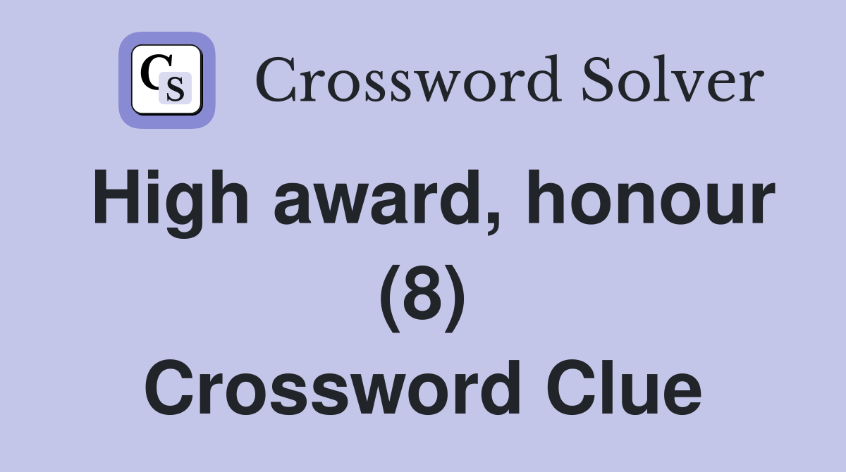 High award, honour (8) Crossword Clue