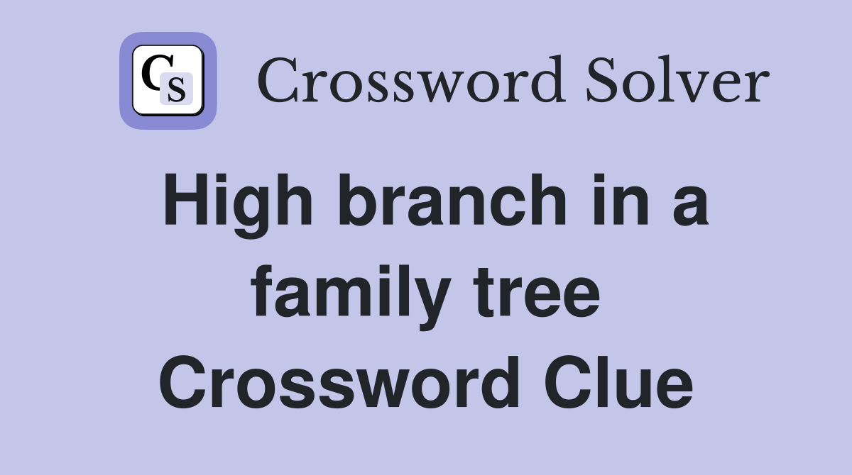 High branch in a family tree Crossword Clue