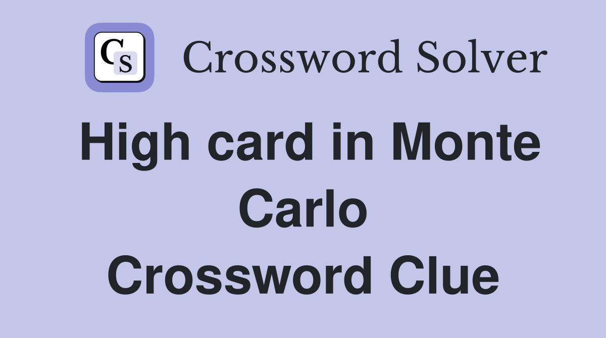 High card in Monte Carlo Crossword Clue