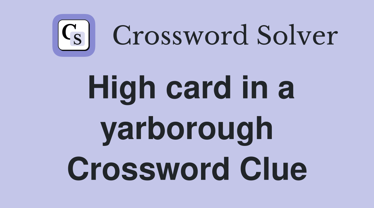 High card in a yarborough Crossword Clue