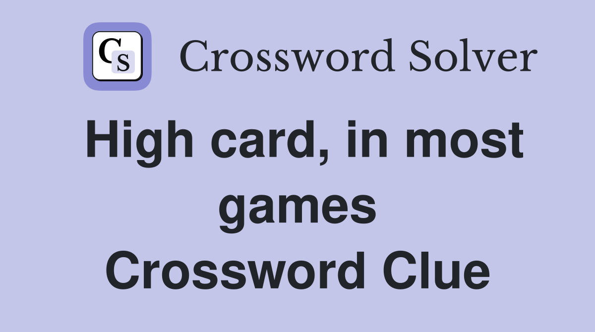 High card, in most games Crossword Clue