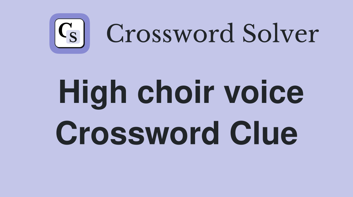 High choir voice Crossword Clue
