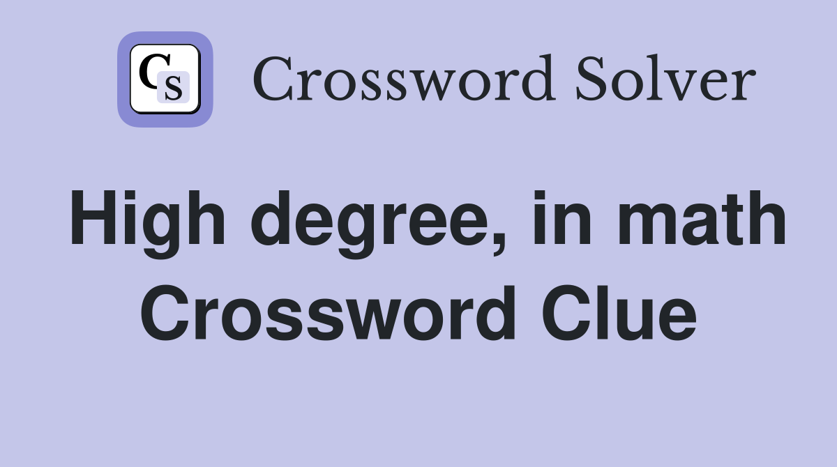 High degree, in math Crossword Clue