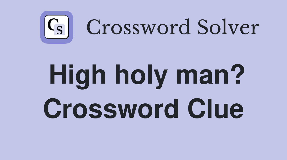 High holy man? Crossword Clue