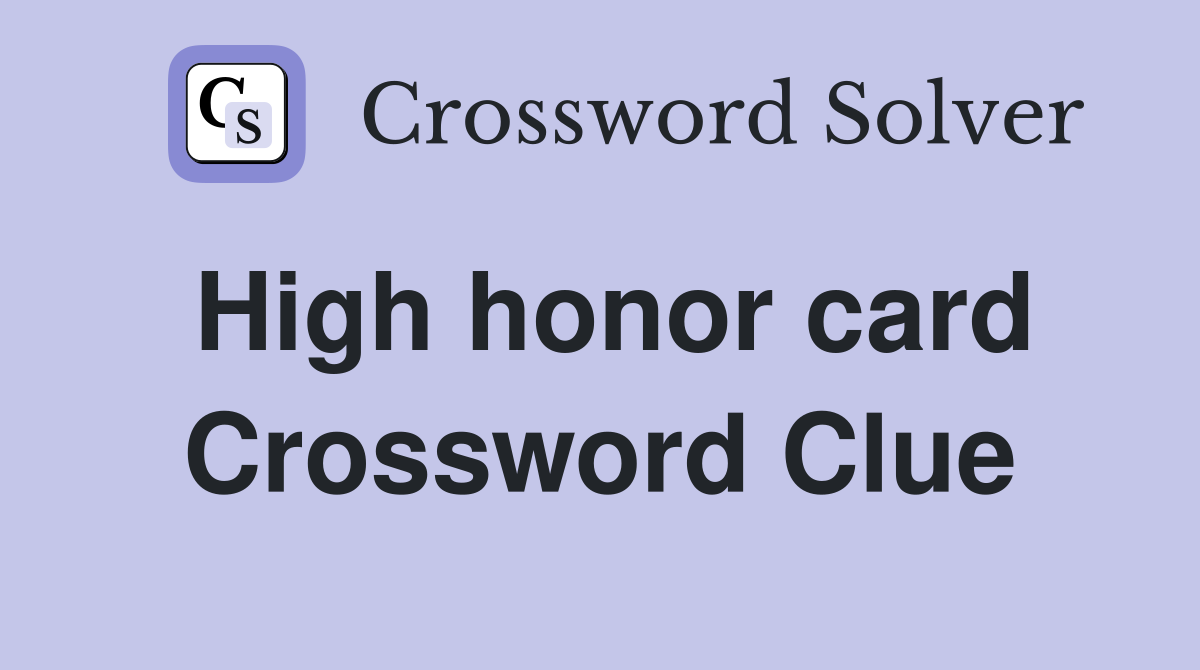 High honor card Crossword Clue